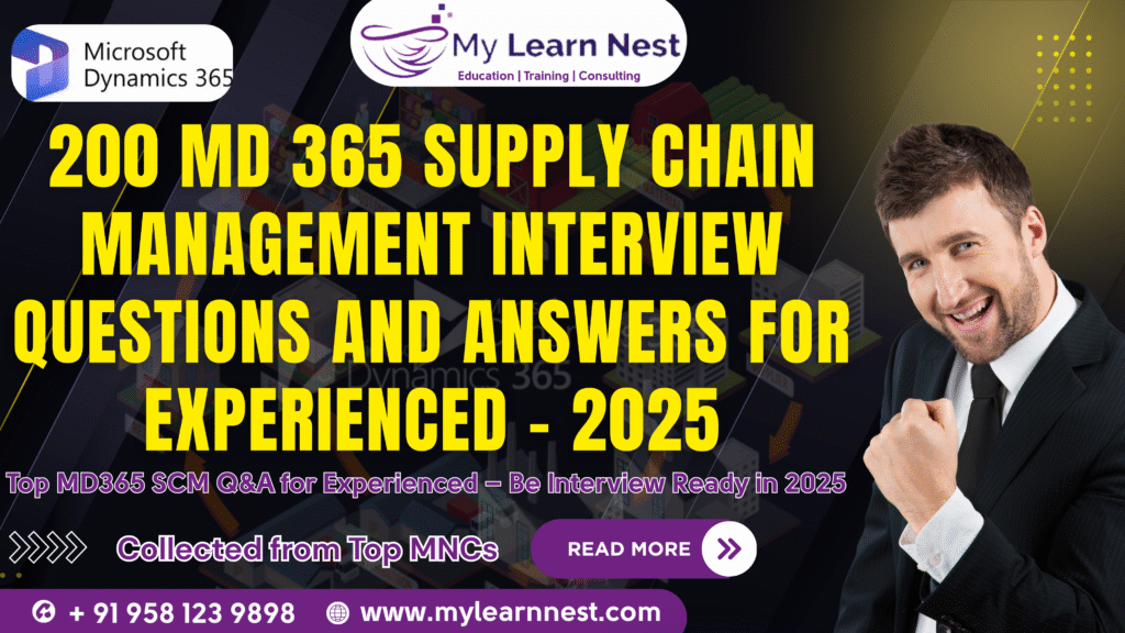 200 MD 365 Supply Chain Management Interview Questions and Answers for Experienced in 2025