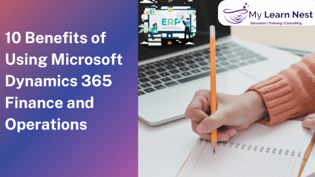 Top Benefits of Implementing Microsoft Dynamics 365 F&O for Business Growth