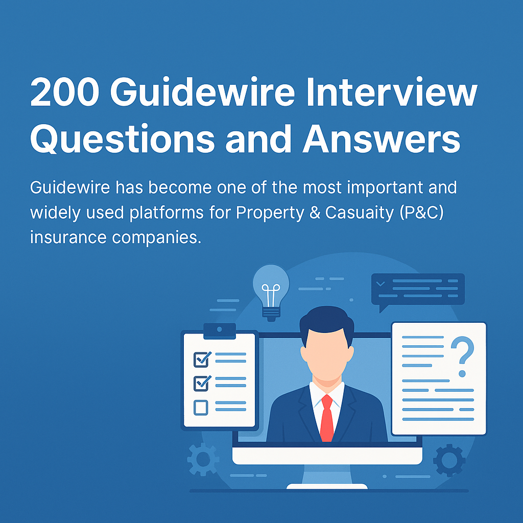 200 Guidewire Interview Questions and Answers
